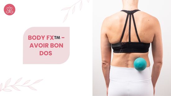 29. Body Fx™️ - Avoir bon dos avec Mireille Martel